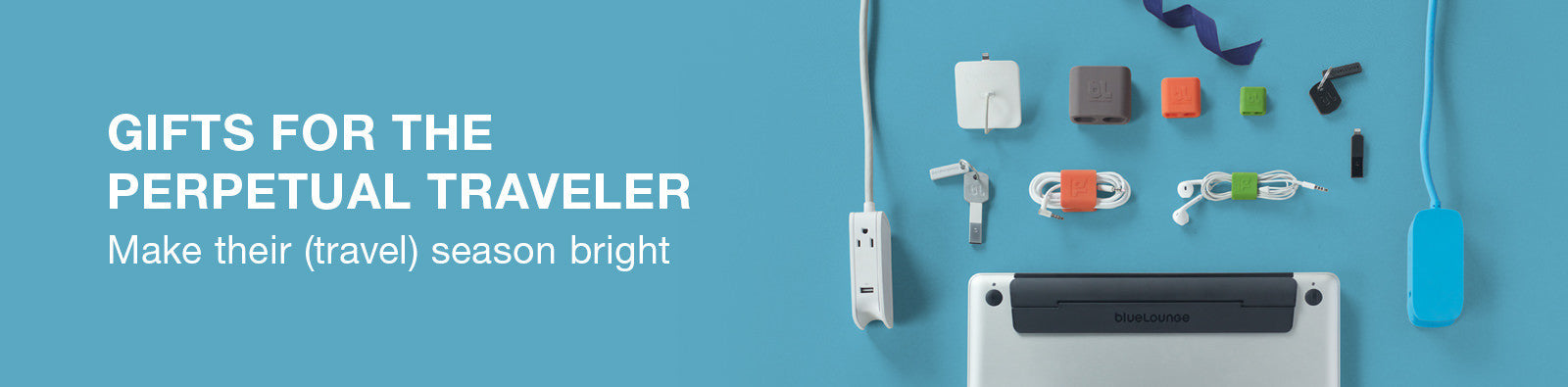 Gifts for the perpetual traveler